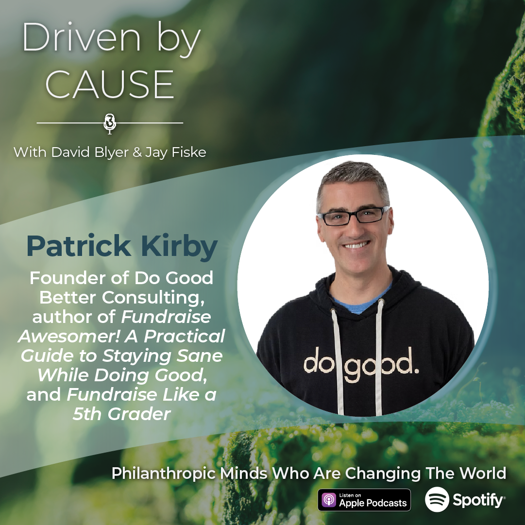 A photo of Patrick Kirby highlighting his participation in an episode of Driven by Cause, a nonprofit leadership podcast.